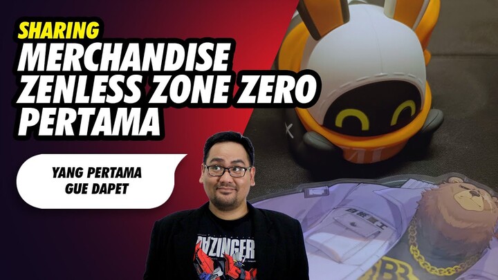 Merchandise Zenless Zone Zero Pertama yang Gue Dapatkan!