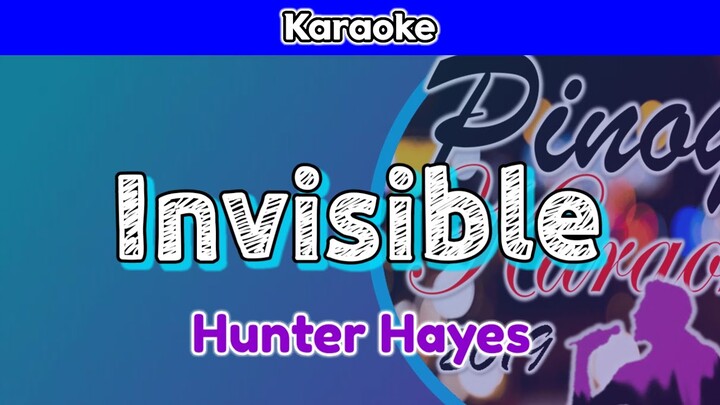 Invisible by Hunter Hayes (Karaoke Version)