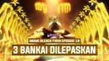 TRIPLE BANKAI!! KENSEI, ROJURO, RENJI VS MASK DE MASCULINE | Breakdown Anime Bleach TYBW Episode 18