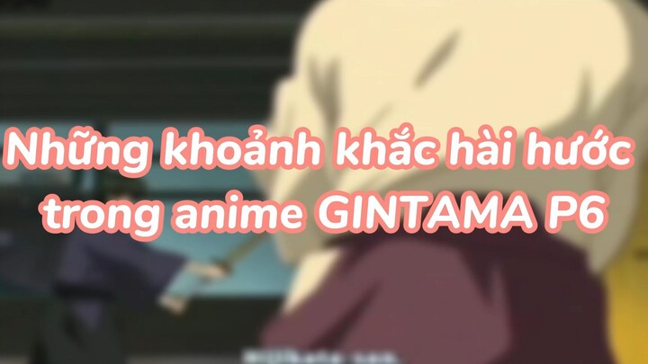 Những khoảnh khắc hài hước trong anime GINTAMA P6 #animefunny #moments