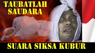 Inilah suara siksa kubur yang mengerikan itu bertaubatlah sebelum terlambat