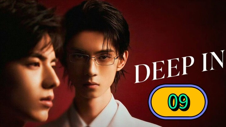 Deep In the Series | Episode 9 ~ Eng sub