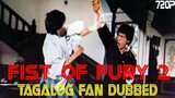 Fist of Fury 2 | "Tagalog Fan Dubbed" HD Video