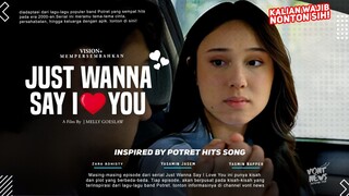 Just Wanna Say I Love You - Yasmin Napper, Zara Adhisty, Yasamin Jasem | Series Terbaru 2024!!