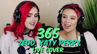 Zedd, Katy Perry - 365 (Live Cover)