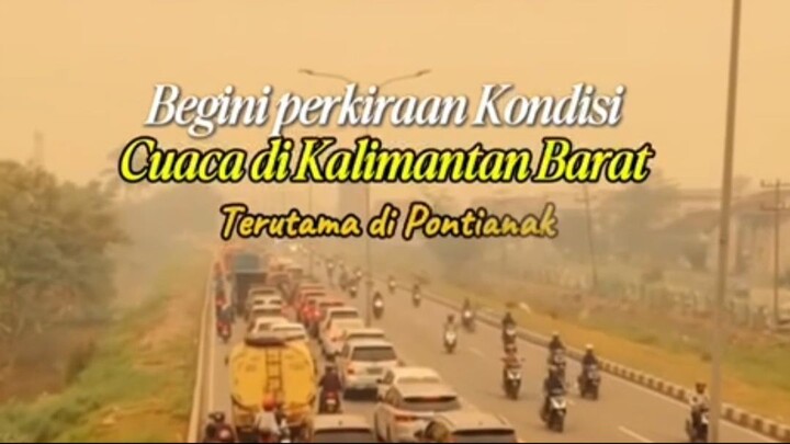 Kondisi Cuaca di Kalimanatan Barat di Pontianak