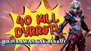 40 Kill Dyrroth bikin lawan gak berkutik.Seru²an di tear rendah.