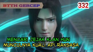 MENGHILANGNYA JEJAK KLAN HUN! - MUNCULNYA KUALI API RAKSASA ! BTTH 322!