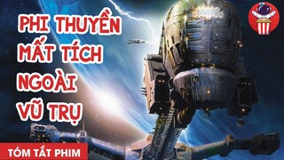 GIẢI CỨU PHI THUYỀN NGOÀI VŨ TRỤ - TÓM TẮT PHIM: PHI THUYỀN MẤT TÍCH - CHÚA TỂ PHIM