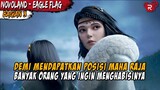 DEMI POSISI RAJA KAKAK KANDUNGNYA INGIN MENGHABISINYA - Alur Cerita Novoland Eagle Flag Part 3