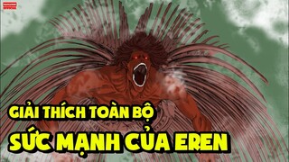 Titan "Cuối Cùng" Của Eren Mạnh Thế Nào? Giải Thích Về Sức Mạnh Titan Của Eren