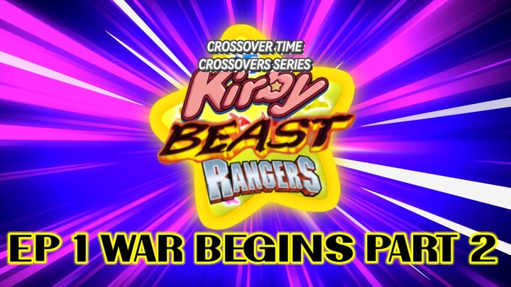 Kirby beast rangers EP 1 war begins PT 2