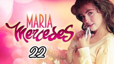 EP.22 | MARIA MERCEDES | TAGALOG DUB
