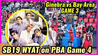 SB19's WYAT umeksena sa laro ng PBA Game 3, Ginebra vs. Bay Area!