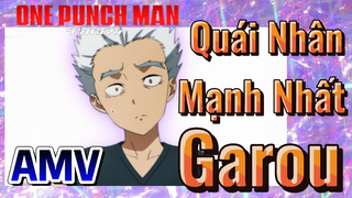 [One Punch Man] AMV | Quái Nhân Mạnh Nhất - Garou