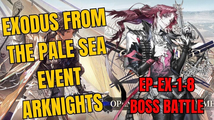 EP-EX-1-8 Exodus From The Pale Sea Boss Battle Arknights Gameplay