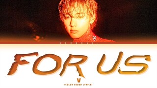 V For Us Lyrics (Color Coded Lyrics)
