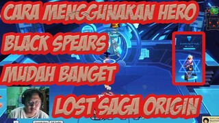 Cara Menggunakan Hero Black Spears Lost Saga Origin