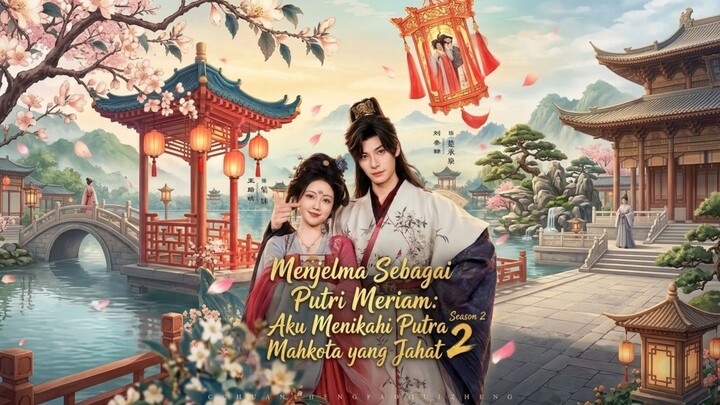 Sub Indo ~ 路晴 (Wang Luqing) • 刘叁肆 (Liu Sansi) Season 2