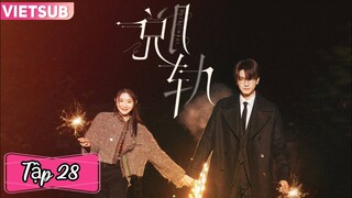Phim Chệch Quỷ Đạo - Tập 28 - Vietsub