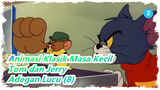[Animasi Klasik Masa Kecil: Tom dan Jerry] Adegan Lucu (8)_2