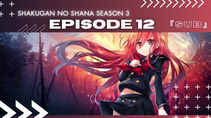 EP 12 - SHAKUGAN NO SHANA SEASON 3 ( ENG SUB )