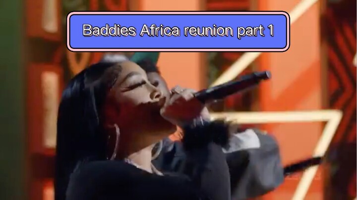 Baddies Africa Reunion ( Part1 )
