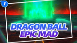 DRAGON BALL|【Epic MAD】Goku：Fighting the Gods with a Human Body_1