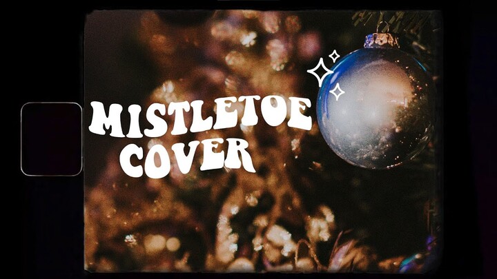 Mistletoe - Justin Bieber | Cover