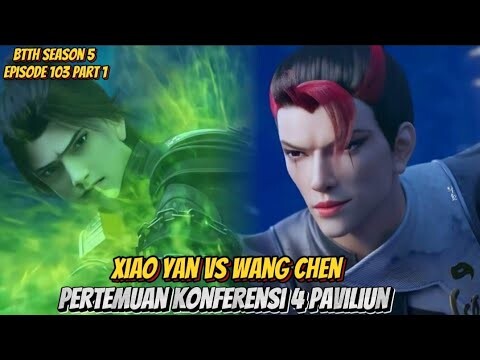 BTTH Season 5 Episode 103 Sub Indo - Xiao Yan vs Wang Chen