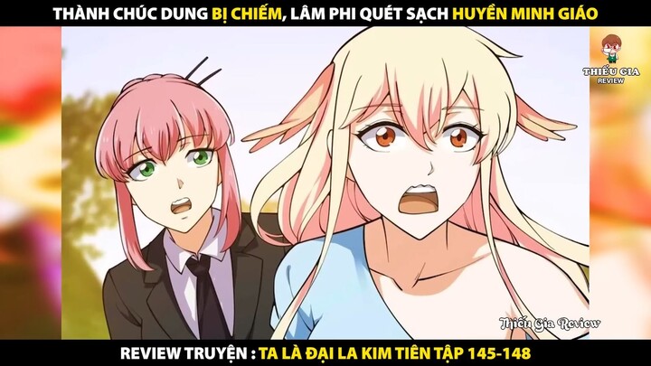 Review Truyện Tranh Ta Chẳng Qua Là Một Đại La Kim Tiên tập 145-148