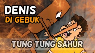 DENIS DIGEBUK TUNG TUNG SAHUR 💀