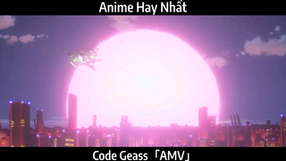 Code Geass「AMV」Hay Nhất