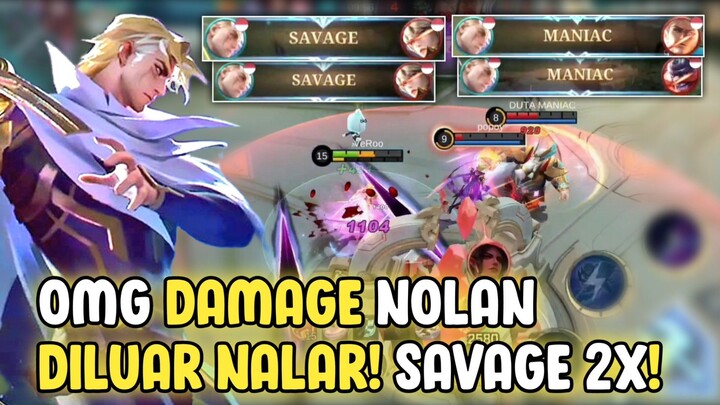 DAMAGE PARAH! NOLAN SAVAGE 2X DALAM 1 MATCH! - MOBILE LEGENDS