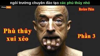 1001 Rắc Rối ở học viện Phép Thuật - Review phim Phù Thủy Xui Xẻo phần 3