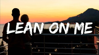 Music Travel Love - Lean on Me (Lyrics)