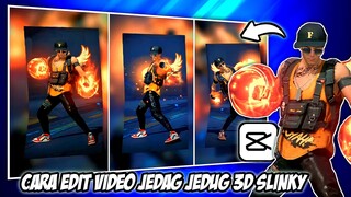 CARA EDIT VIDEO JEDAG JEDUG 3D SLINKY ( DJ BANG JONO ) DI CAPCUT