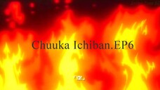 Chuuka Ichiban.EP6