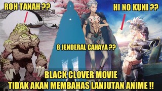 BLACK CLOVER MOVIE TIDAK AKAN MEMBAHAS LANJUTAN ANIMENYA ❗INI BUKTINYA ❗❗