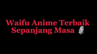 Waifu Anime Terbaik Sepanjang Masa 🗿