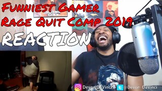 Funniest Gamer RAGE QUIT Compilation 2019 REACTION | DaVinci REACTS