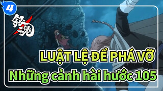 [LUẬT LỆ ĐỂ PHÁ VỠ] Những cảnh hài hước biểu tượng(Phần105)_4