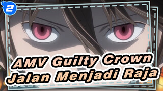 [AMV Guilty Crown] Jalan Menjadi Raja Pastilah Sepi / Hari Jadi ke-10_2