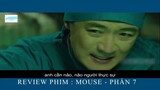 REVIEW PHIM : MOUSE 7 - PHẦN 7 - Phim Hàn Quốc