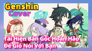 [Genshin, Cover]Tái Hiện Bản Gốc Hoàn Hảo "Để Gió Nói Với Bạn"