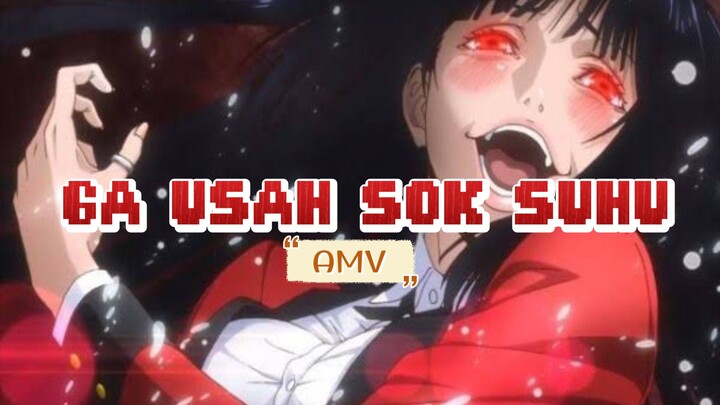 AMV || GAK USAH SOK SUHU