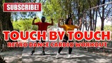 TOUCH BY TOUCH | Dj Rowel Remix | Retro FlashBack | Dance Cardio Workout