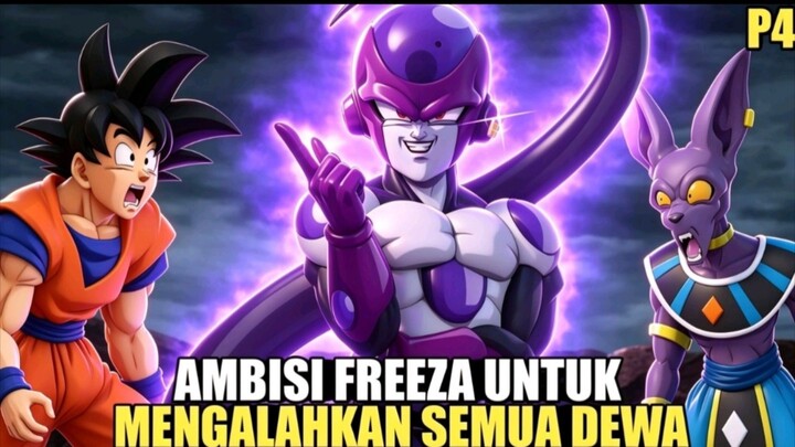 Ambisi Freeza Mengalahkan Semua Dewa - DB Hakai Part 4