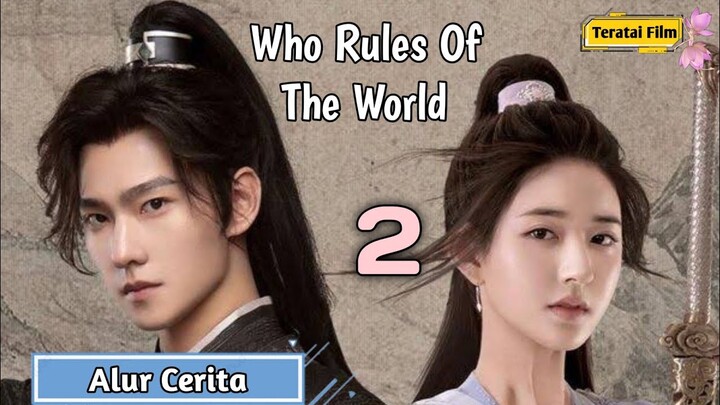 (Sub Indo || Eps 2) Who Rules Of The World - Alur Cerita