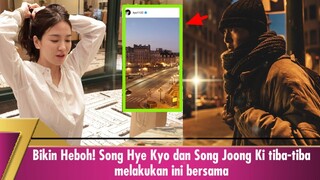 Bikin Heboh! Song Hye Kyo dan Song Joong Ki tiba-tiba melakukan ini bersama